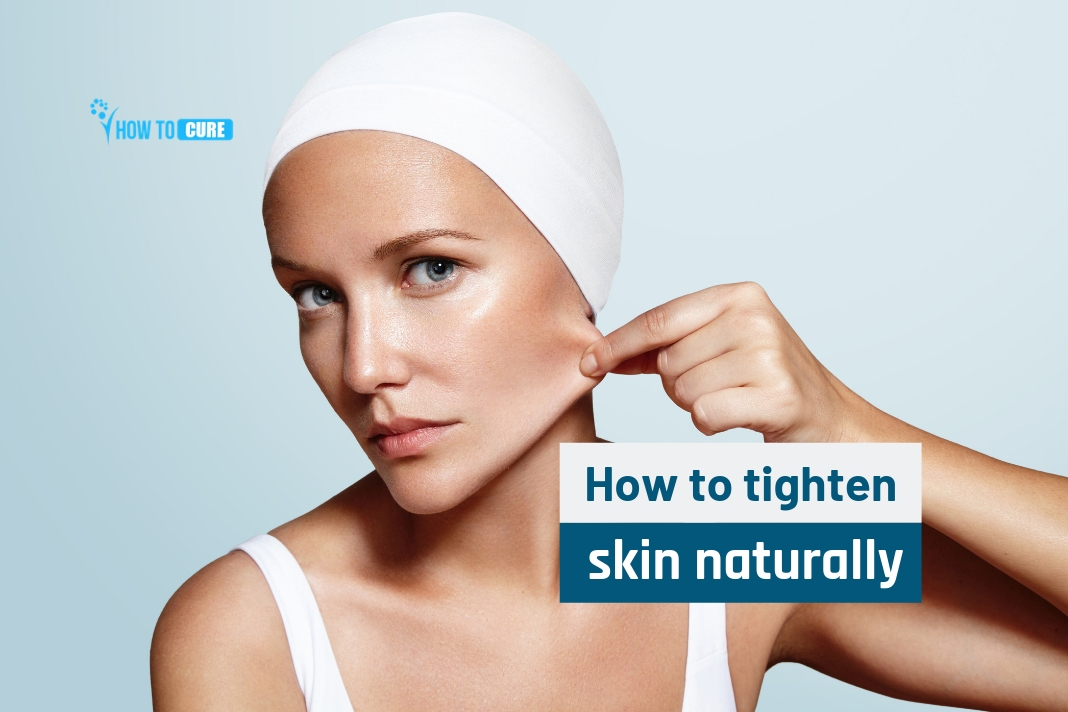 How To Tighten Skin Naturally At Home - 5 Effective Ways